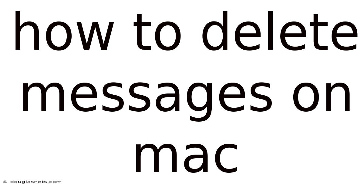 How To Delete Messages On Mac