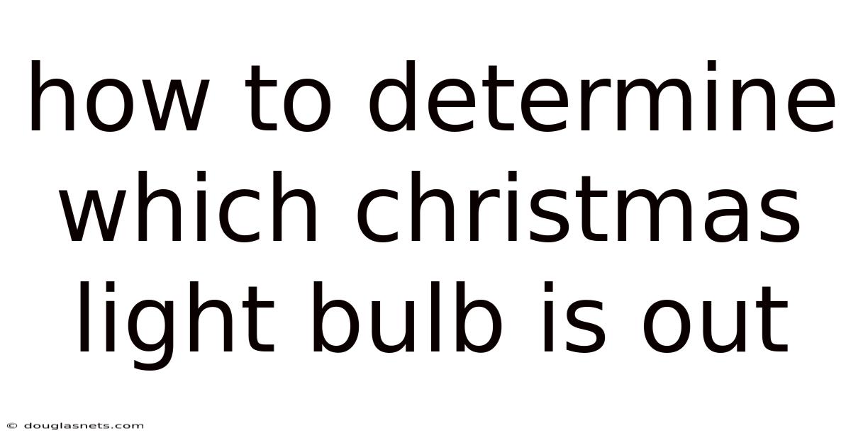 How To Determine Which Christmas Light Bulb Is Out