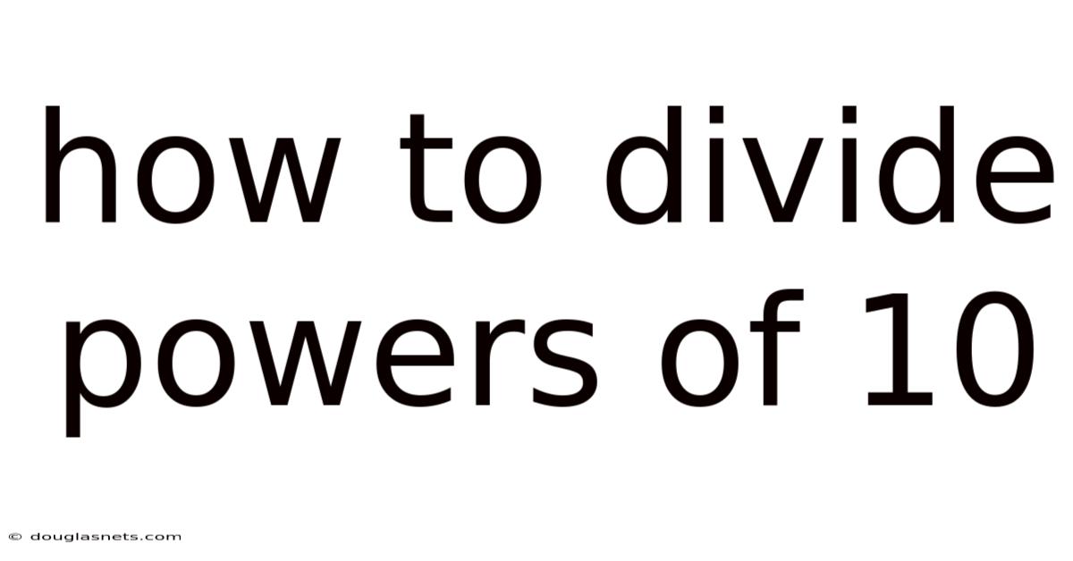 How To Divide Powers Of 10