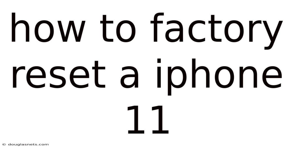 How To Factory Reset A Iphone 11