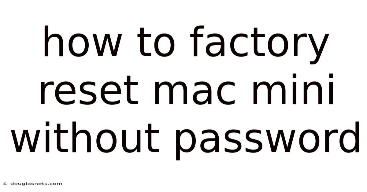 How To Factory Reset Mac Mini Without Password