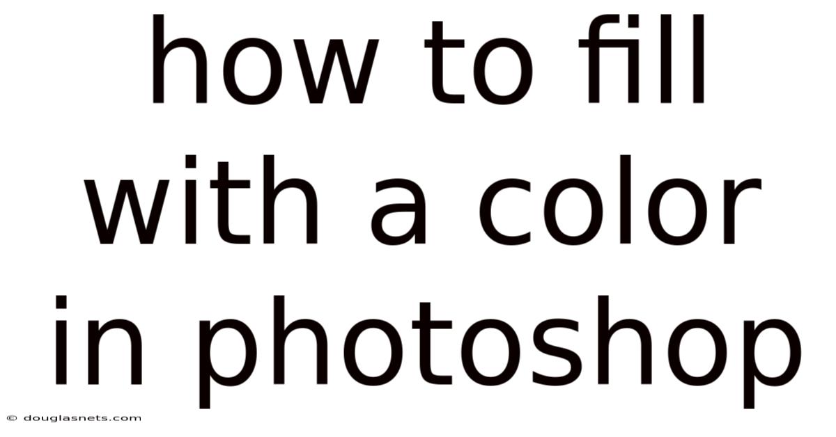 How To Fill With A Color In Photoshop