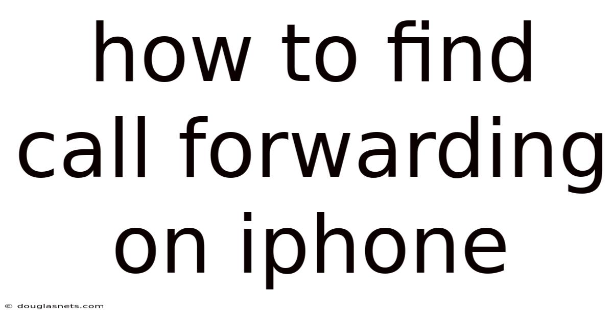 How To Find Call Forwarding On Iphone