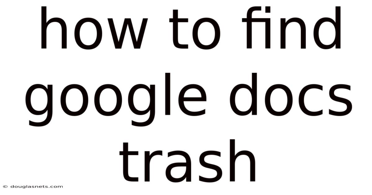 How To Find Google Docs Trash