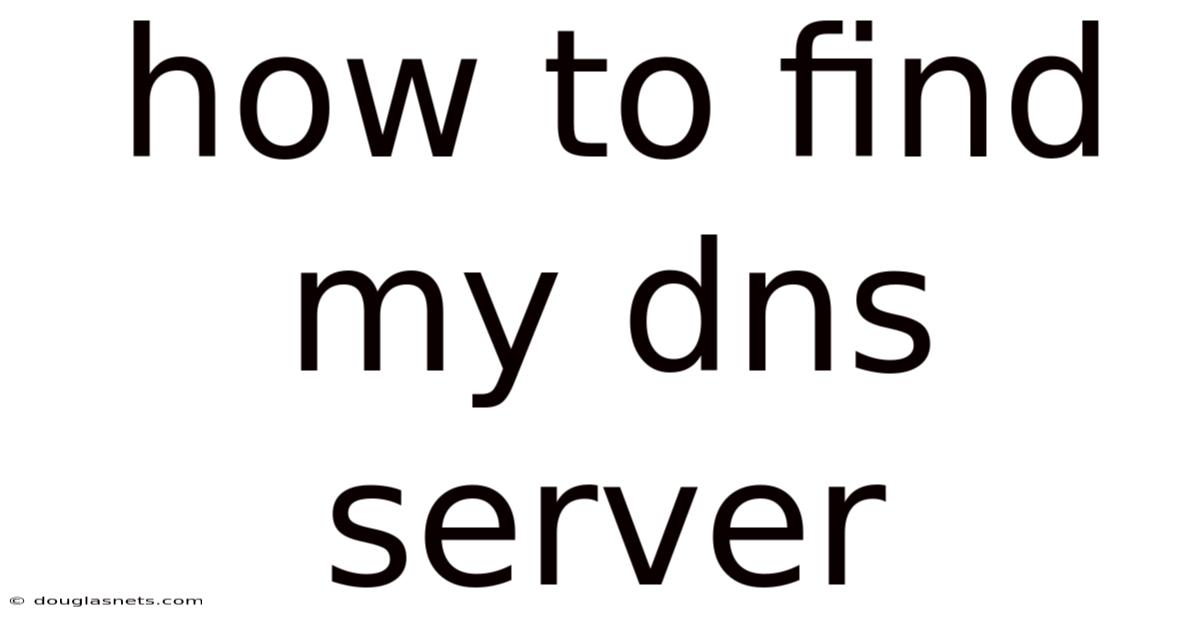 How To Find My Dns Server