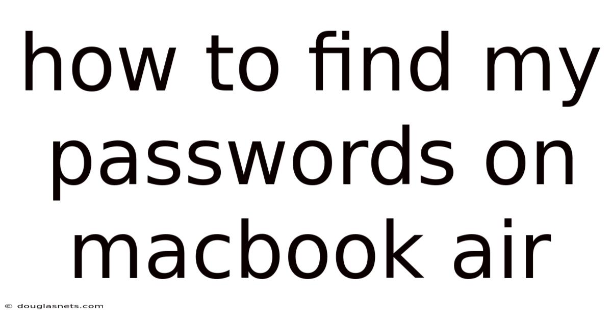 How To Find My Passwords On Macbook Air