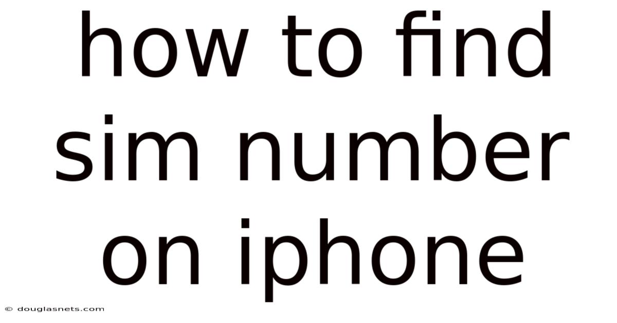 How To Find Sim Number On Iphone