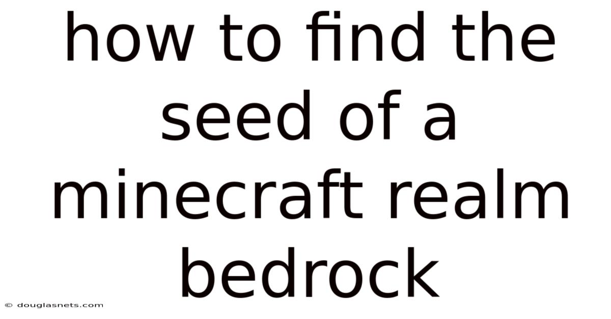 How To Find The Seed Of A Minecraft Realm Bedrock