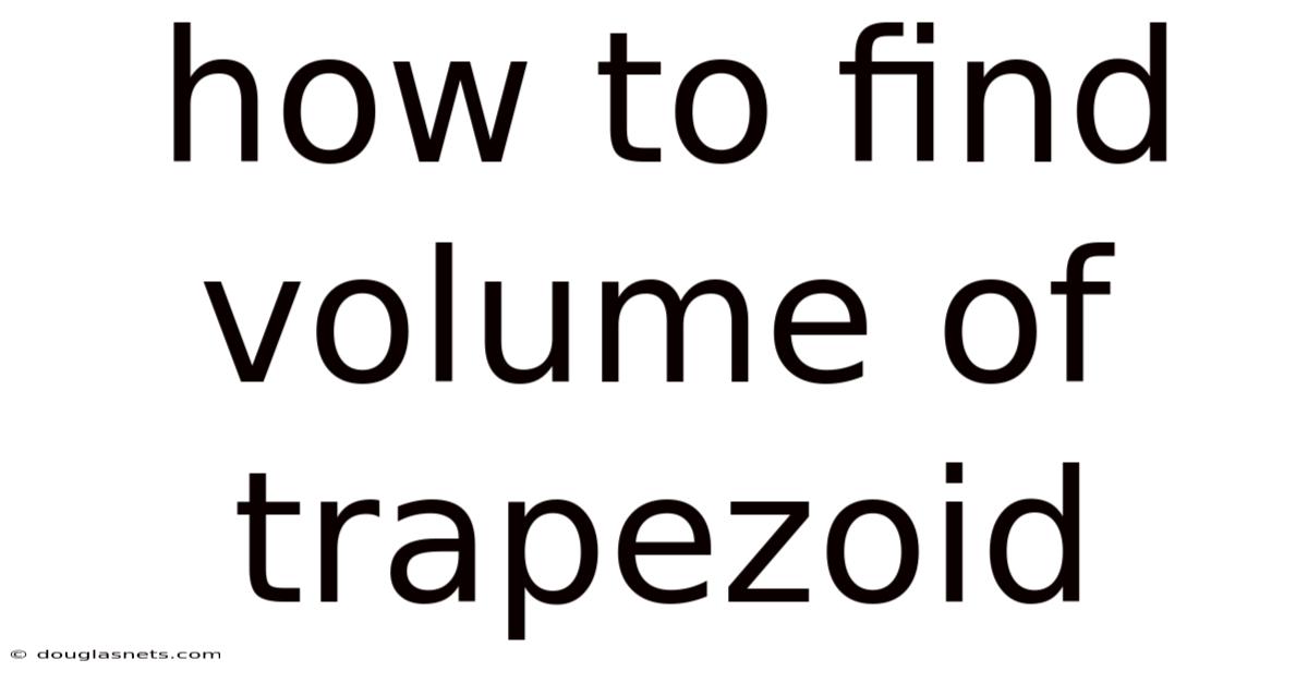 How To Find Volume Of Trapezoid