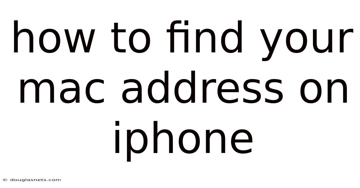 How To Find Your Mac Address On Iphone