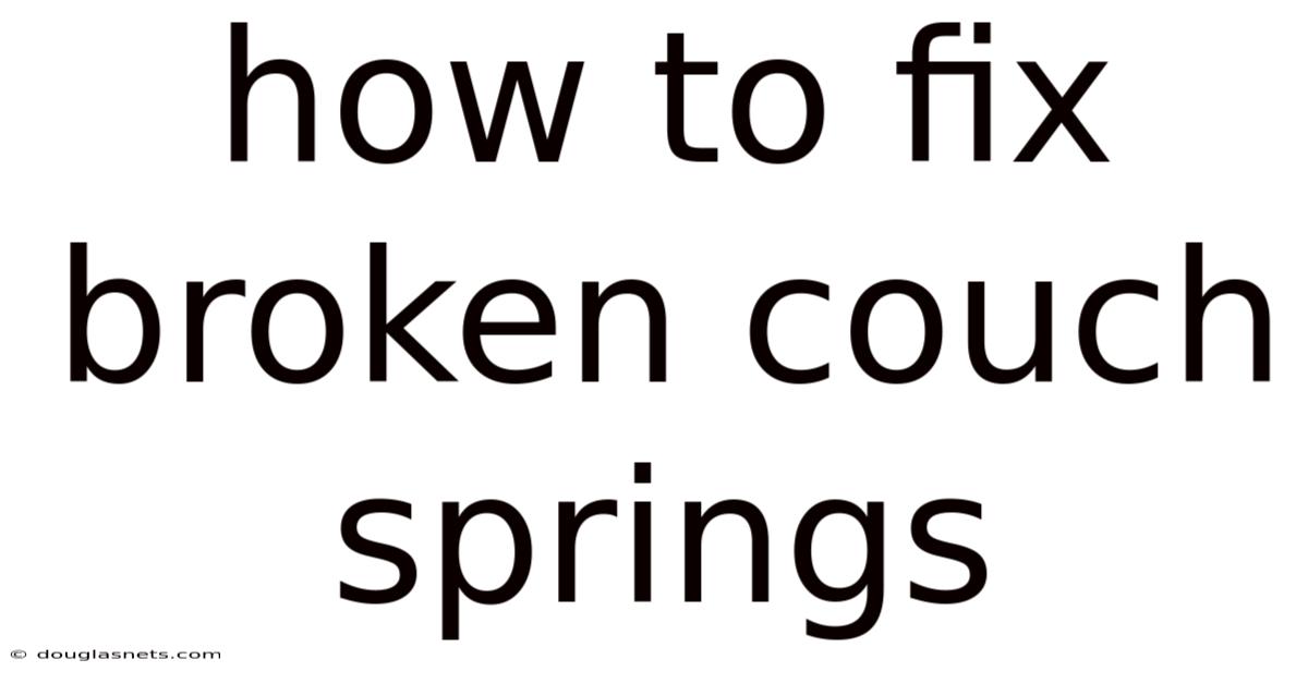 How To Fix Broken Couch Springs
