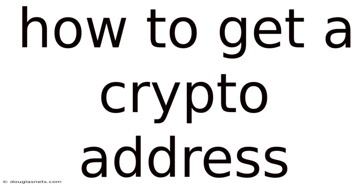 How To Get A Crypto Address