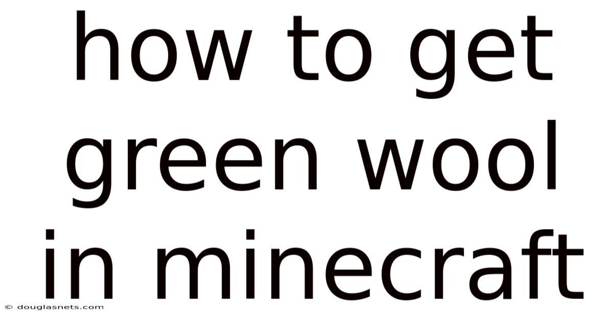 How To Get Green Wool In Minecraft