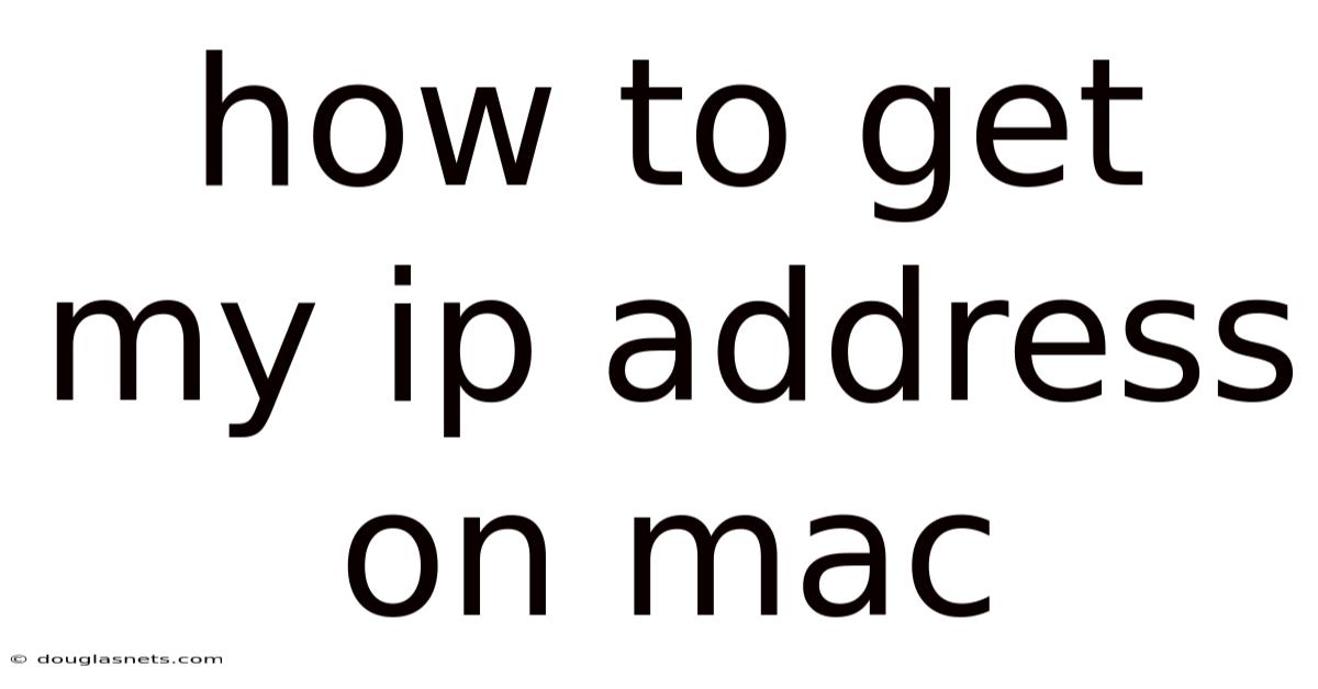 How To Get My Ip Address On Mac