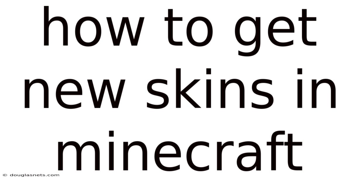 How To Get New Skins In Minecraft