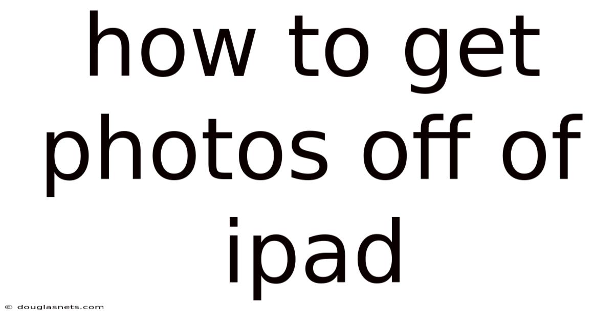 How To Get Photos Off Of Ipad