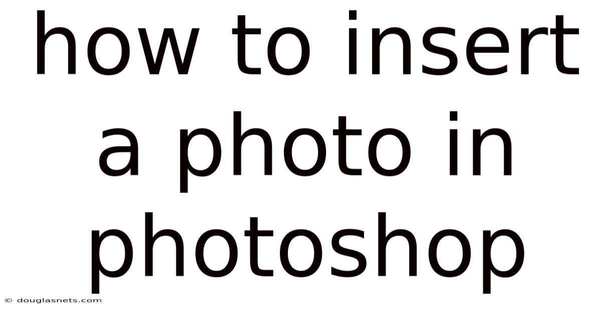 How To Insert A Photo In Photoshop