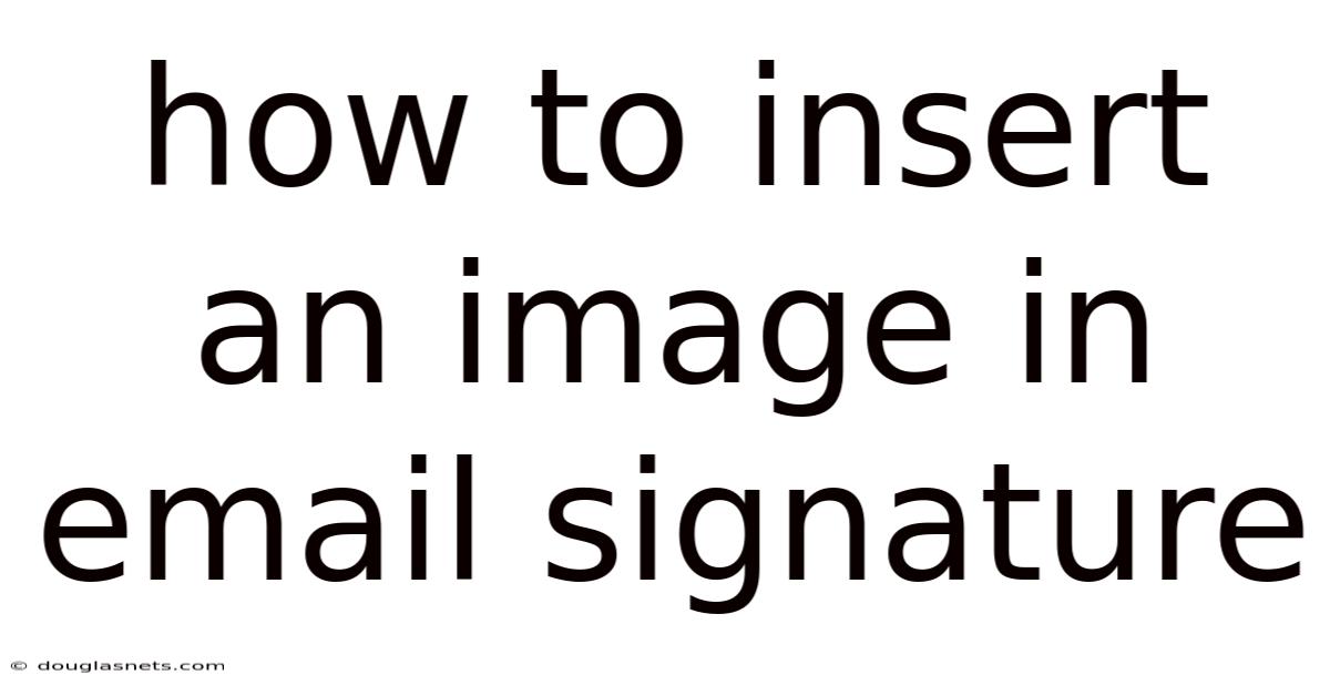How To Insert An Image In Email Signature