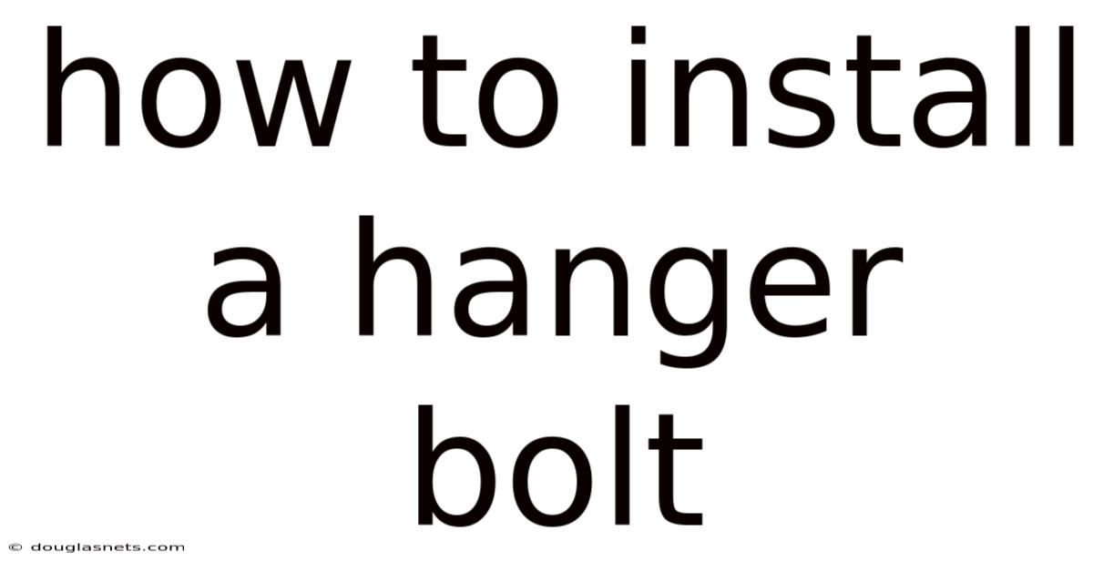 How To Install A Hanger Bolt