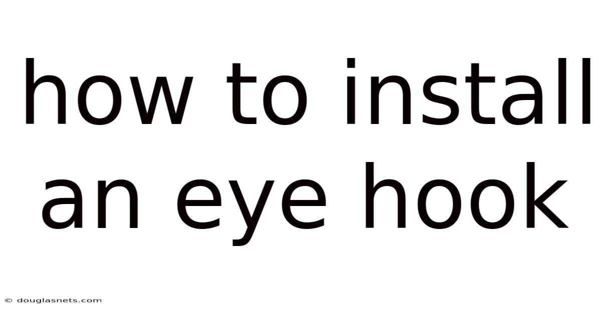 How To Install An Eye Hook
