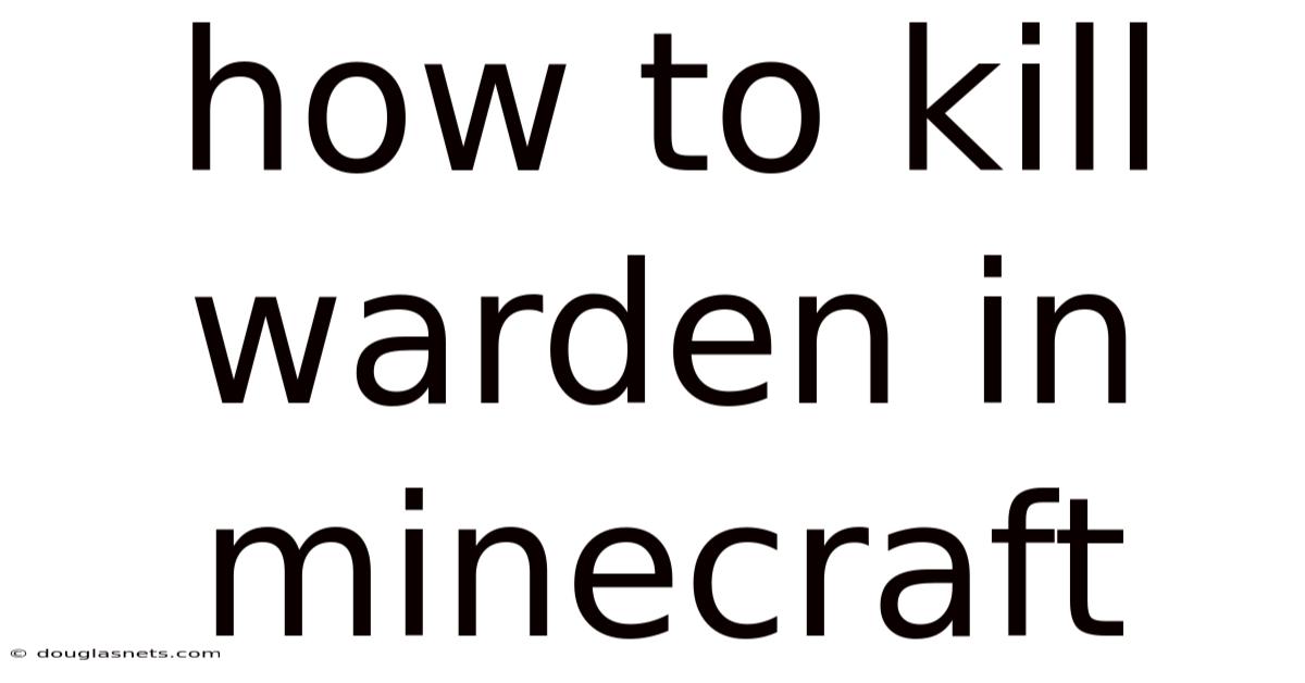 How To Kill Warden In Minecraft