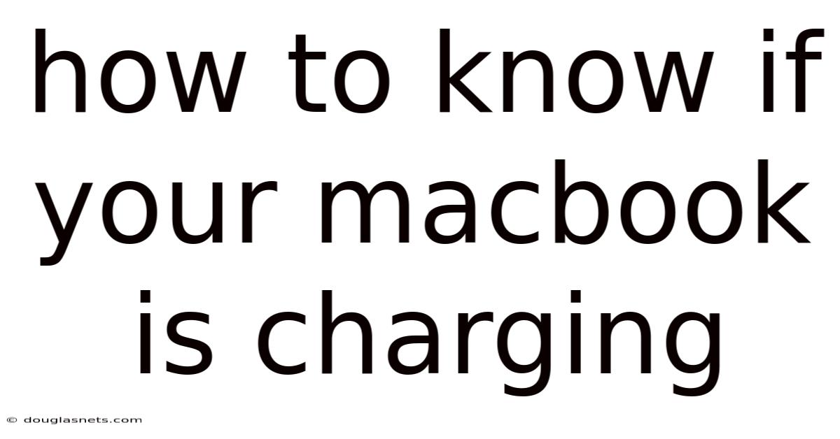 How To Know If Your Macbook Is Charging