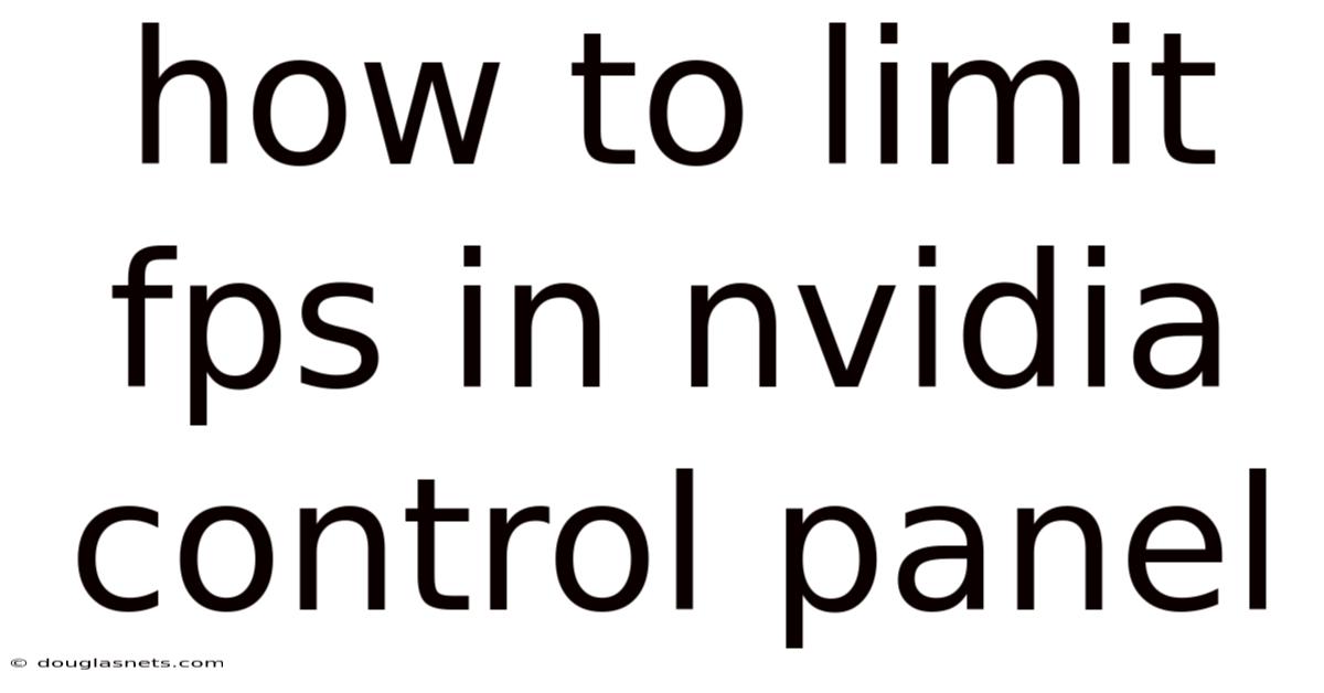 How To Limit Fps In Nvidia Control Panel