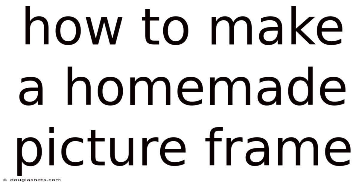How To Make A Homemade Picture Frame