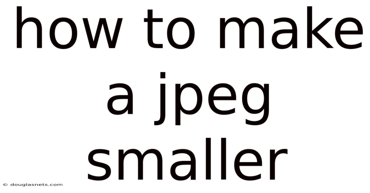 How To Make A Jpeg Smaller