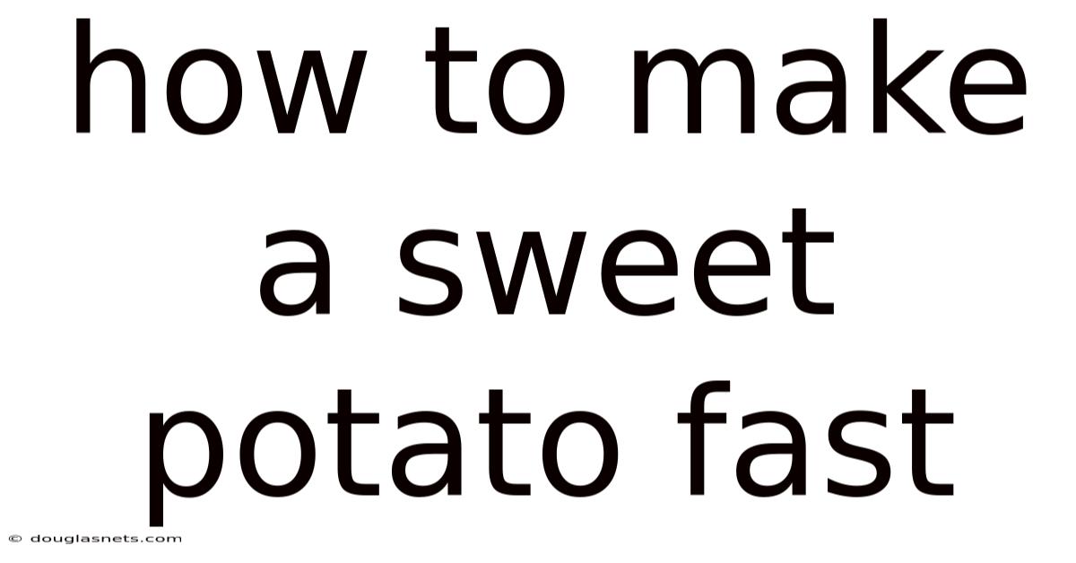 How To Make A Sweet Potato Fast