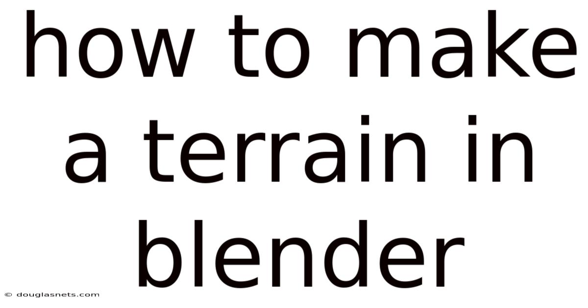 How To Make A Terrain In Blender