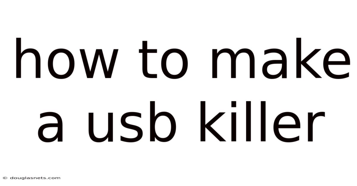 How To Make A Usb Killer