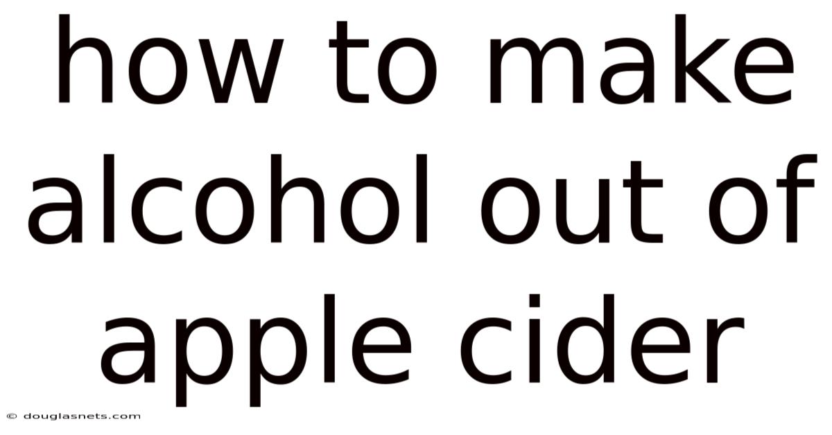 How To Make Alcohol Out Of Apple Cider