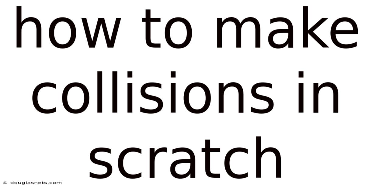 How To Make Collisions In Scratch