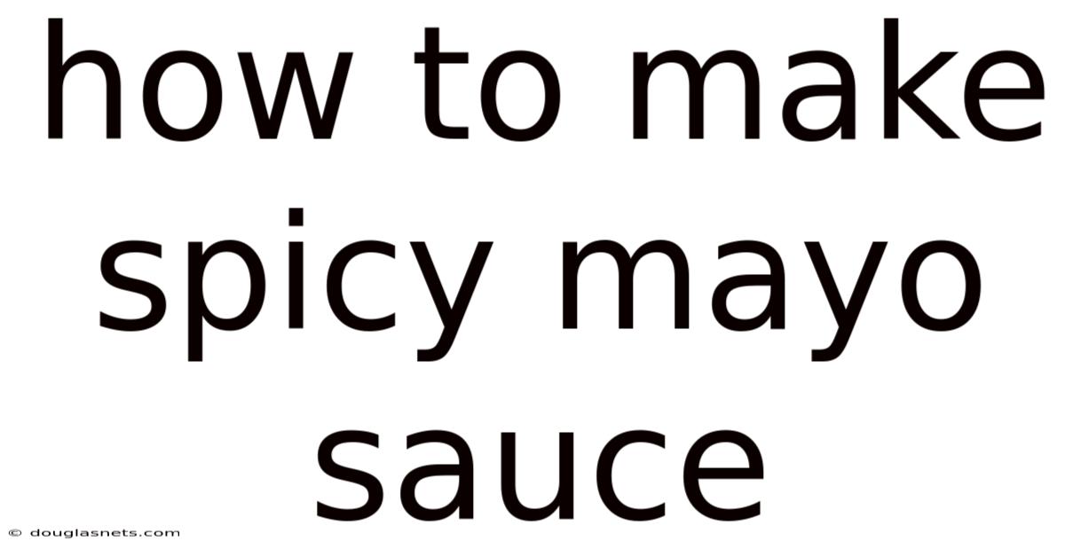 How To Make Spicy Mayo Sauce