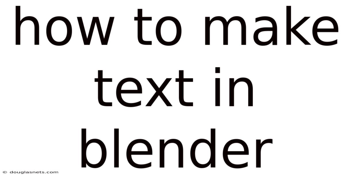 How To Make Text In Blender