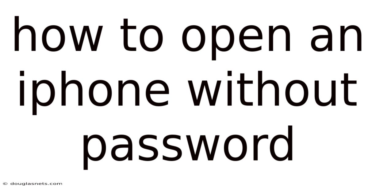 How To Open An Iphone Without Password