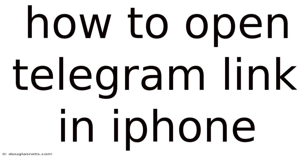 How To Open Telegram Link In Iphone