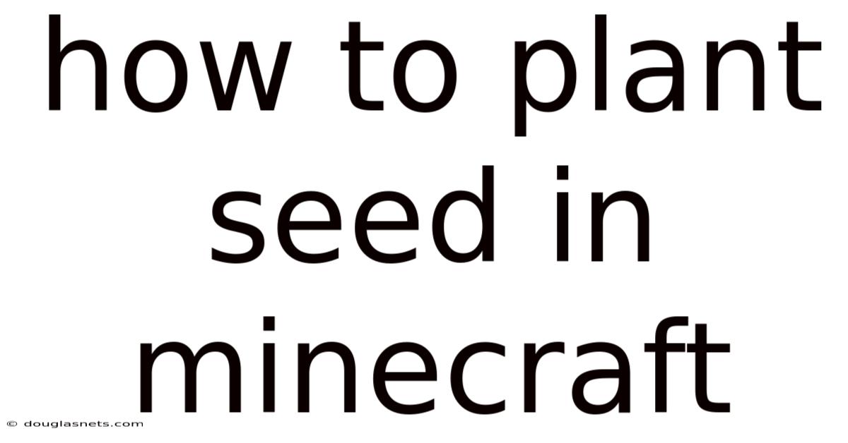 How To Plant Seed In Minecraft