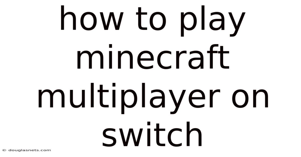 How To Play Minecraft Multiplayer On Switch