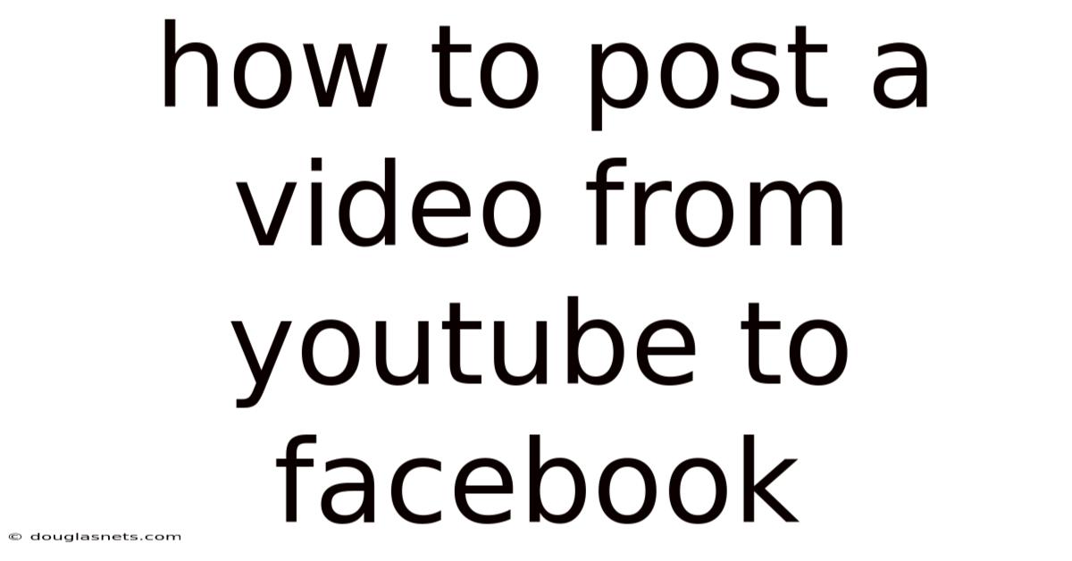 How To Post A Video From Youtube To Facebook
