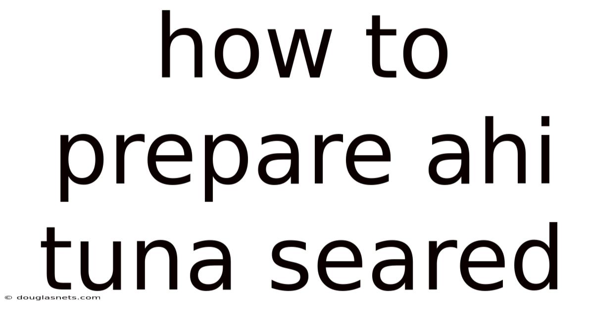 How To Prepare Ahi Tuna Seared
