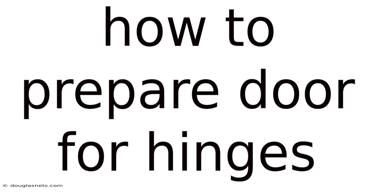 How To Prepare Door For Hinges