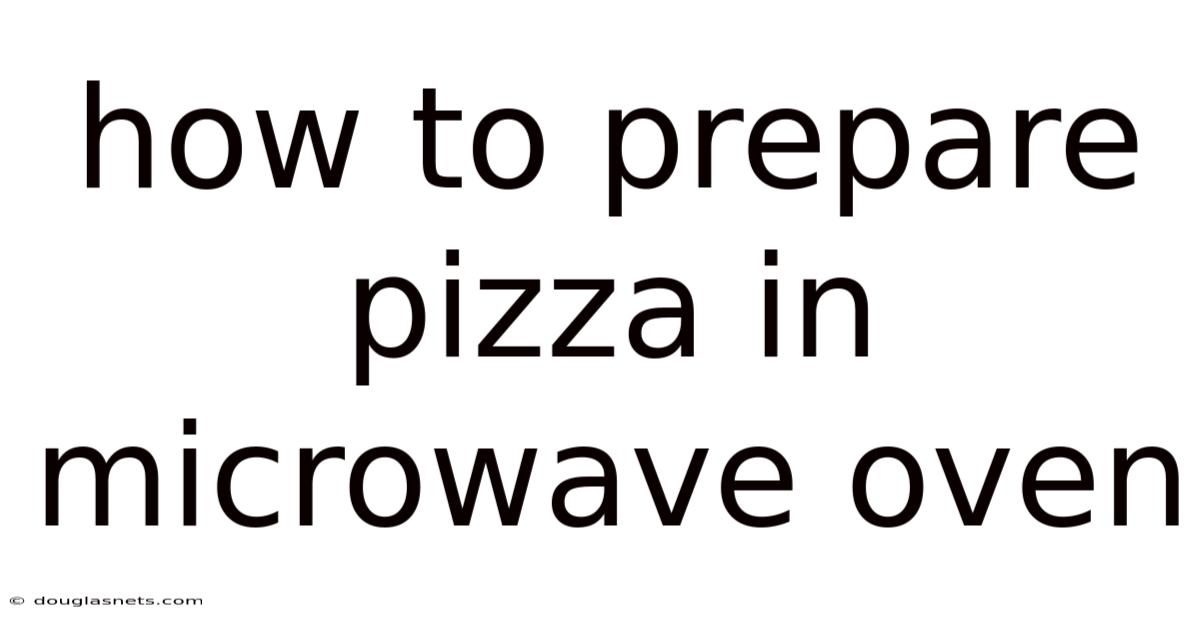 How To Prepare Pizza In Microwave Oven