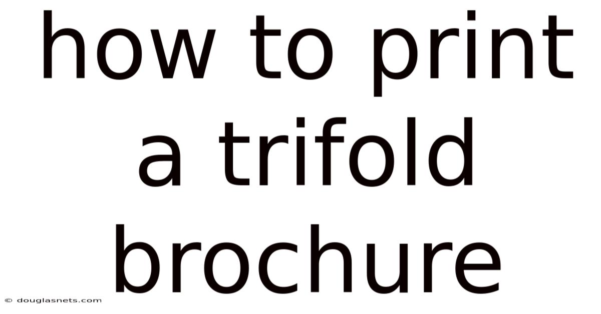 How To Print A Trifold Brochure