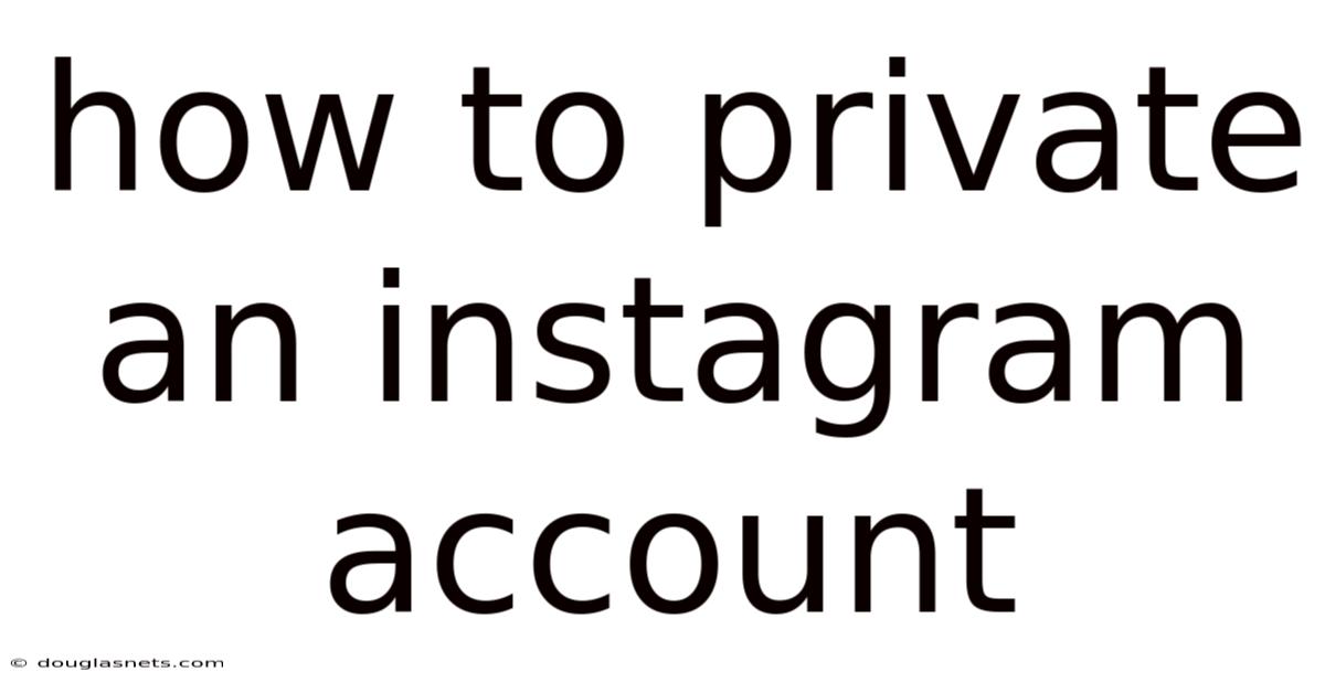 How To Private An Instagram Account