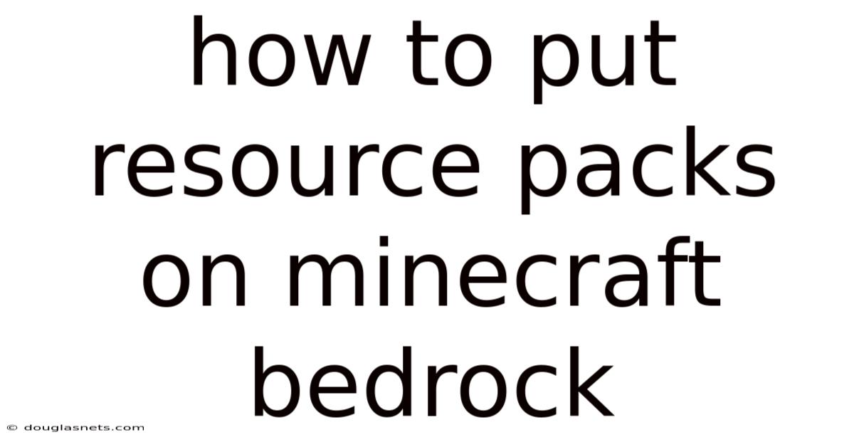 How To Put Resource Packs On Minecraft Bedrock