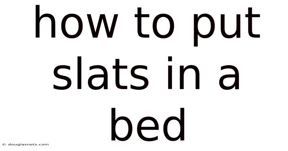 How To Put Slats In A Bed