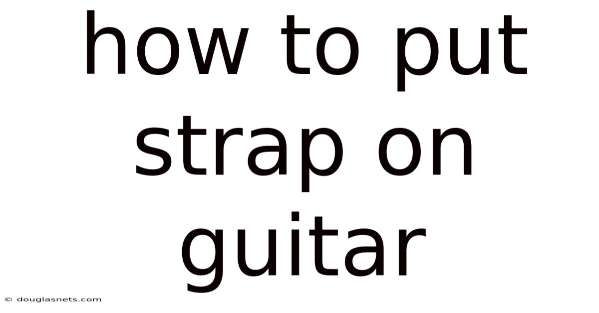 How To Put Strap On Guitar