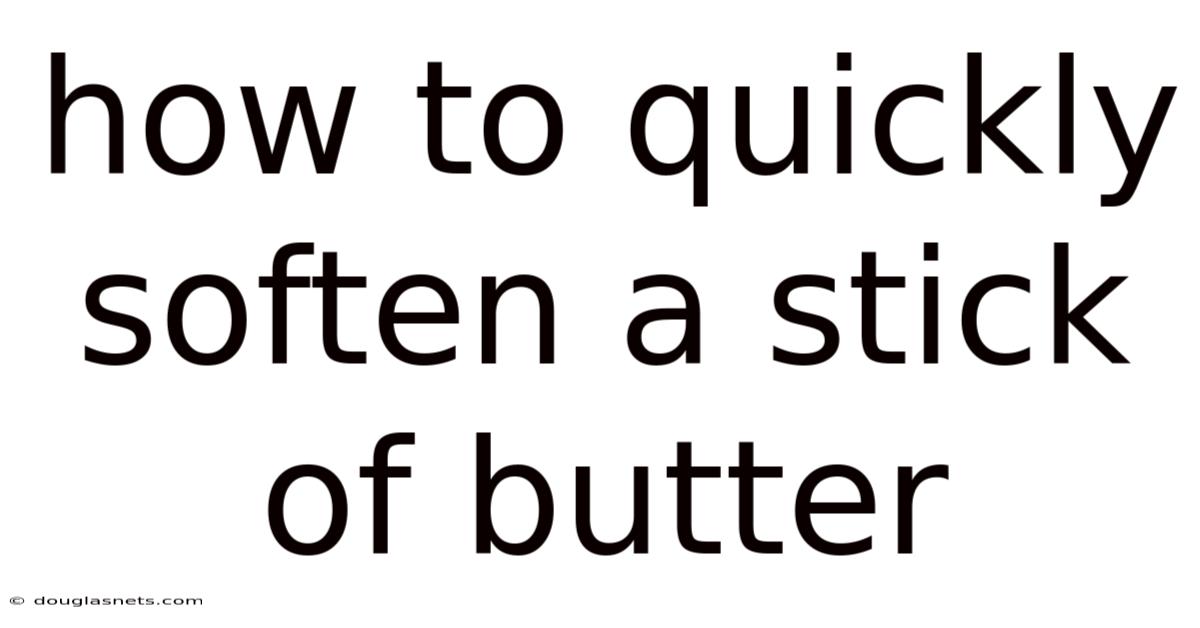 How To Quickly Soften A Stick Of Butter